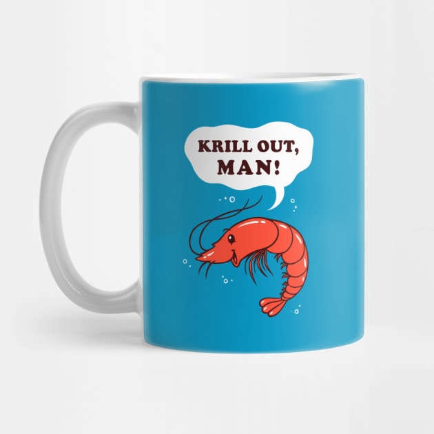 Krill Out Man by dumbshirts